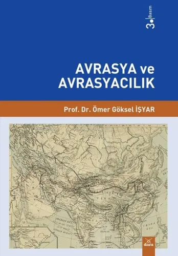 Avrasya ve Avrasyacılık | Ömer Göksel İşyar | Dora Yayıncılık
