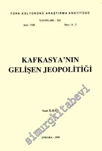 Kafkasya'nın Gelişen Jeopolitiği -        1999