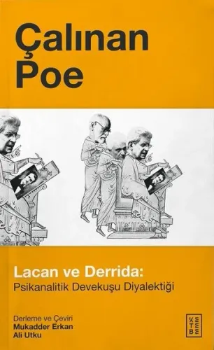 Çalınan Poe; Lacan ve Derrida:Psikanalitik Devekuşu Diyalektiği
