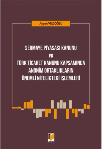 Anonim Ortaklıkların Önemli Nitelikteki İşlemleri