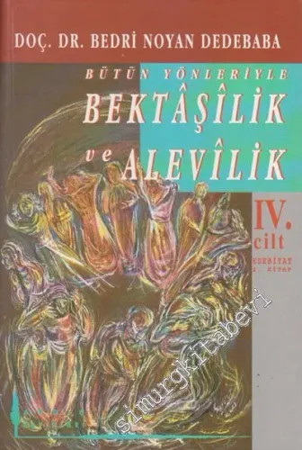 Bütün Yönleriyle Bektaşilik ve Alevilik, Cilt 4: Edebiyat 2. Kitap -        2001