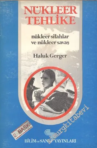 Nükleer Tehlike, Nükleer Silahlar ve Nükleer Savaş -