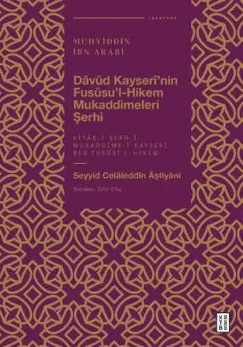 Muhyiddin İbn Arabi - Davud Kayseri'nin Fusüsu'l Hikem Mukaddimeleri Şerhi (Ciltli)