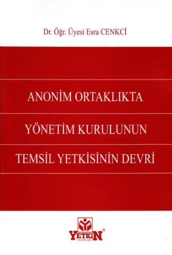 Anonim Ortaklıkta Yönetim Kurulunun Temsil Yetkisinin Devri