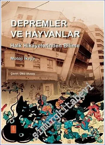 Depremler ve Hayvanlar: Halk Hikâyelerinden Bilime -         2022