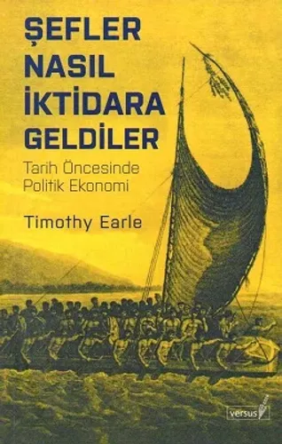 Şefler Nasıl İktidara Geldiler Tarih Öncesinde Politik Ekonomi
