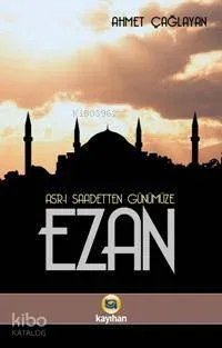Asr-ı Saadetten Günümüze Ezan | benlikitap.com