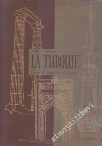 La Turquie Terre d'Histoire et d'Art CİLTLİ -