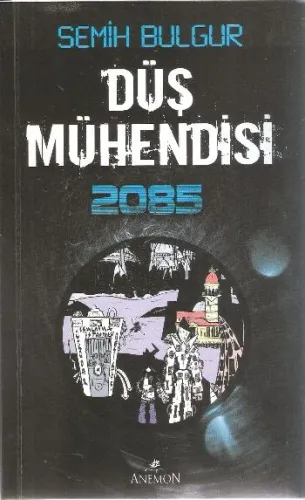 Düş Mühendisi 2085 Semih Bulgur