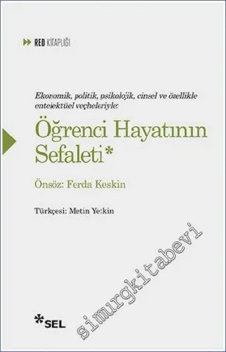 Öğrenci Hayatının Sefaleti : Ekonomik Politik Psikolojik Cinsel ve Özellikle Entelektüel Veçheleriyle -         2021