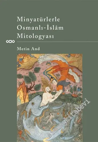 Minyatürlerle Osmanlı - İslâm Mitologyası -         2025