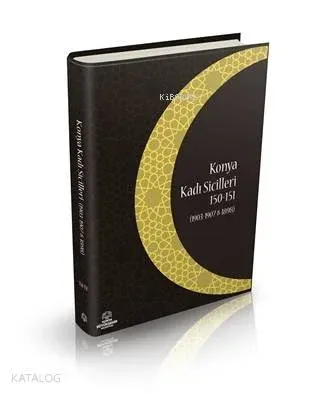 Konya Kadı Sicilleri 150-151; (1903 - 1907 ve 1898)