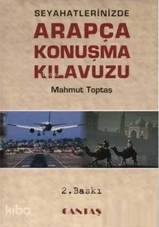 Seyahatinizde Arapça Konuşma Kılavuzu Arapça Dil Eğitim Serisi