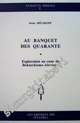 Au Banquet des Quarante: Exploration au coeur du Bektachisme- Alevisme -         2001