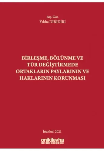 Birleşme, Bölünme ve Tür Değiştirmede Ortakların Paylarının ve Haklarının Korunması