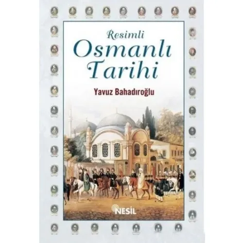Resimli Osmanlı Tarihi | Yavuz Bahadıroğlu