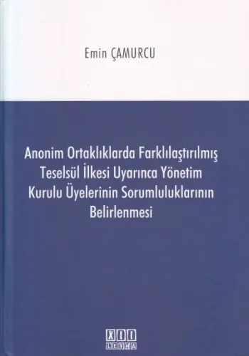 Anonim Ortaklıklarda Farklılaştırılmış Teselsül İlkesi Uyarınca Yönetim Kurulu Üyelerinin Sorumluluklarının Belirlenmesi