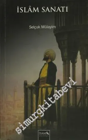 İslâm Sanatı: Büyük Bildirinin Göstergeleri -         2023