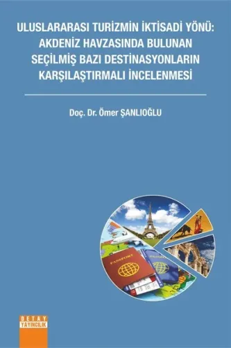 Uluslararası Turizmin İktisadi Yönü : Akdeniz Havzasında Bulunan Seçilmiş Bazı Destinasyonların Karşılaştırılmalı İncelenmesi