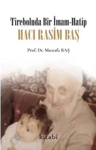 Tireboluda Bir İmam-Hatip Hacı Rasim Baş