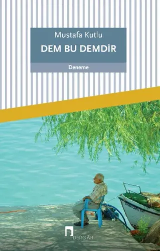 Dem Bu Demdir Mustafa Kutlu