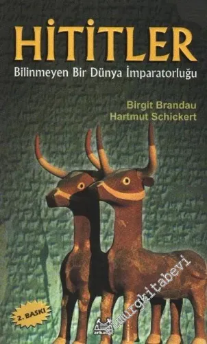 Hititler: Bilinmeyen Bir Dünya İmparatorluğu -        2015