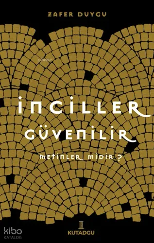 İnciller Güvenilir Metinler Midir?