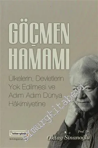 Göçmen Hamamı: Ülkelerin, Devletlerin Yok Edilmesi ve Adım Adım Dünya Hakimiyetine -