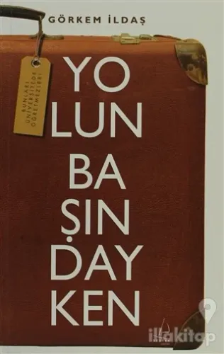 Yolun Başındayken