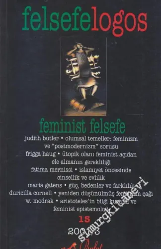 Felsefelogos, Üç Ayda Bir Çıkan Ortak Kitap, Dosya: Feminist Felsefe - Sayı: 15    Yıl: 4  Ağustos 2001