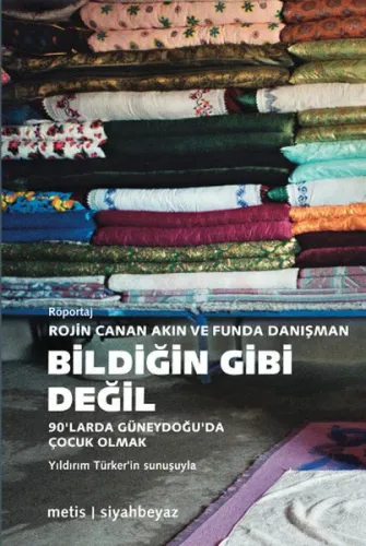 Bildiğin Gibi Değil; 90'larda Güneydoğu'da Çocuk Olmak