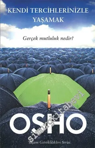 Kendi Tercihlerinizle Yaşamak: Gerçek Mutluluk Nedir? -         2015