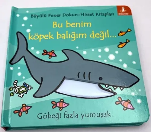 Bu Benim Köpek Balığım Değil…;Göbeği Fazla Yumuşak