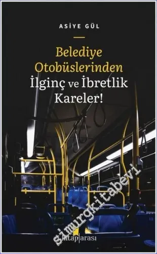 Belediye Otobüslerinden İlginç ve İbretlik Kareler -         2023