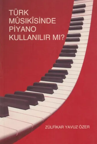 Türk Musikisinde Piyano Kullanılır Mı?