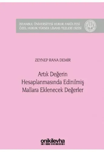 Artık Değerin Hesaplanmasında Edinilmiş Mallara Eklenecek Değerler
