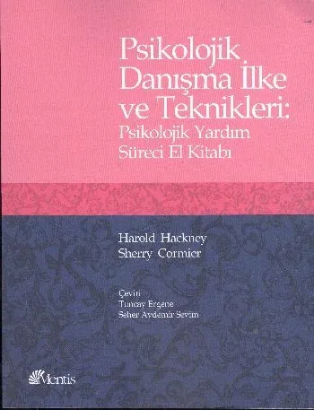 Psikolojik Danışma İlke ve Teknikleri : Psikolojik Yardım Süreci El Kitabı