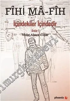 Fihi Mafih: İçindekiler İçindedir - Anılar 1 -         2017