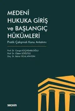 Medeni Hukuka Giriş ve Başlangıç Hükümleri