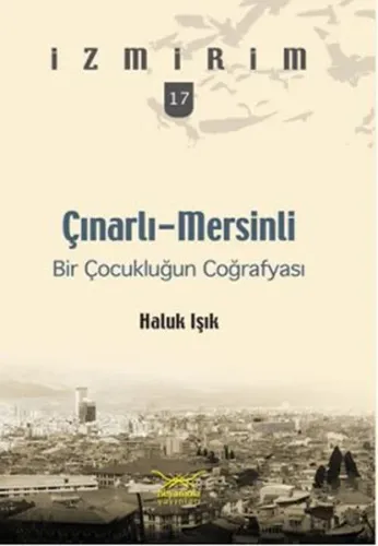Çınarlı-Mersinli; Bir Çocukluğun Coğrafyası