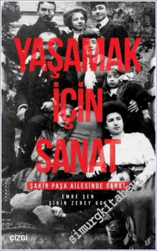 Yaşamak İçin Sanat : Şakir Paşa Ailesinde Sanat -         2022