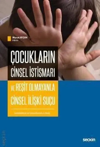 Çocukların Cinsel İstismarı ve Reşit Olmayanla Cinsel İlişki Suçu