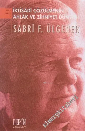 İktisadi Çözülmenin Ahlak ve Zihniyet Dünyası -         2006