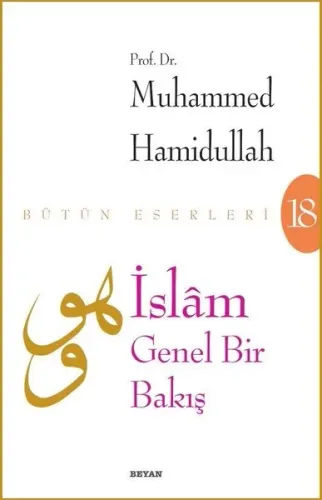 İslam - Genel Bir Bakış; Bütün Eserleri - 18 - Beyan Yayınları - Selam