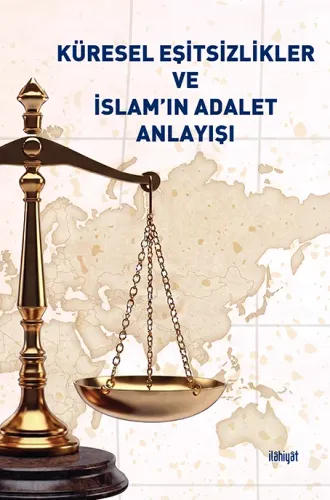 Küresel Eşitsizlikler ve İslam'ın Adalet Anlayışı