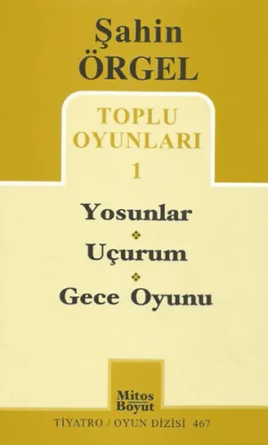 Şahin Örgel Toplu Oyunları 1; Yosunlar - Uçurum - Gece Oyunu