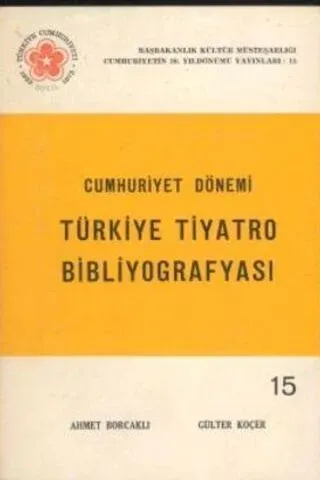 Cumhuriyet Dönemi Türkiye Tiyatro Bibliyografyası