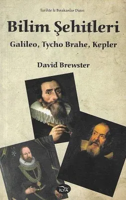 Bilim Şehitleri Galileo, Tycho Brahe, Kepler