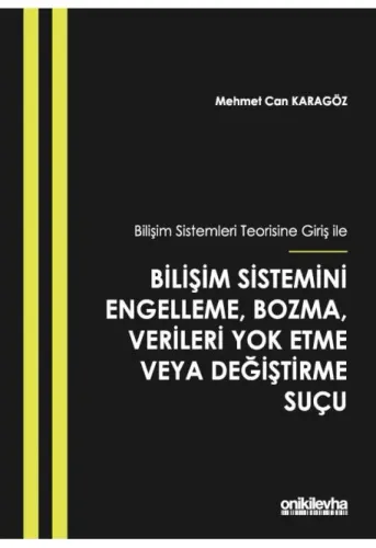 Bilişim Sistemini Engelleme, Bozma, Verileri Yok Etme veya Değiştirme Suçu
