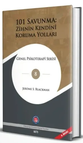 101 Savunma: Zihnin Kendini Koruma Yolları - Genel Psikoterapi Serisi 8 (Ciltli)